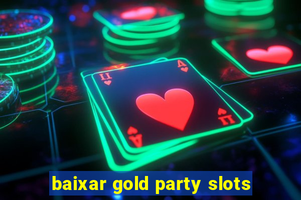 baixar gold party slots