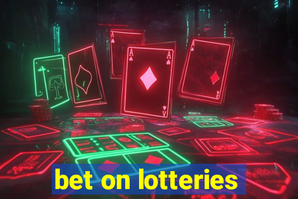 bet on lotteries