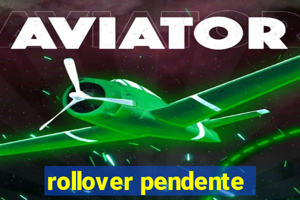 rollover pendente