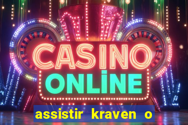 assistir kraven o caçador dublado