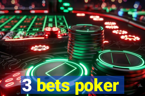 3 bets poker