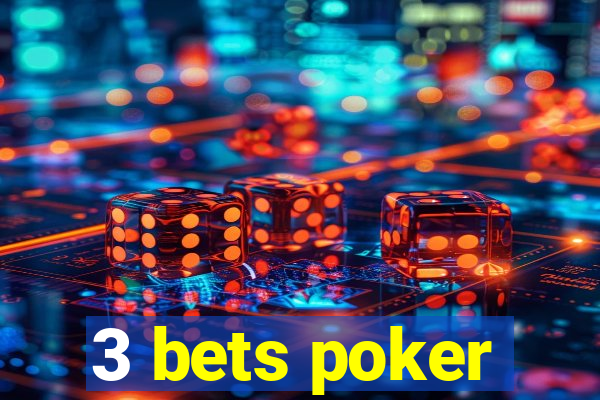 3 bets poker