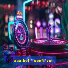 aaa.bet 茅 confi谩vel