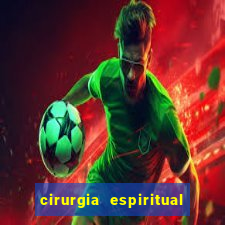 cirurgia espiritual marlon santos