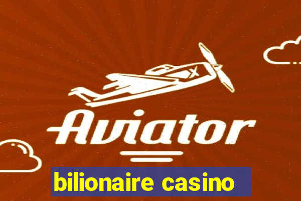 bilionaire casino