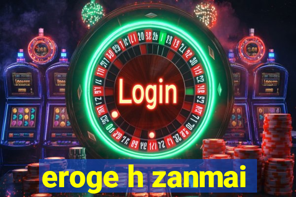 eroge h zanmai