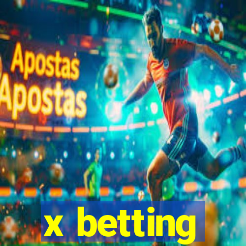 x betting