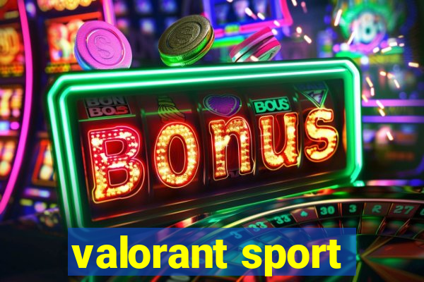 valorant sport