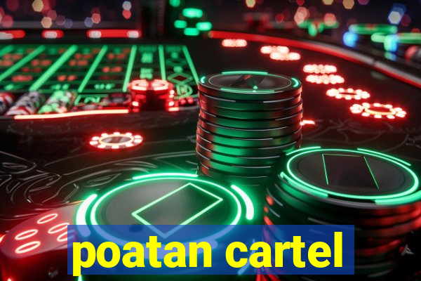 poatan cartel