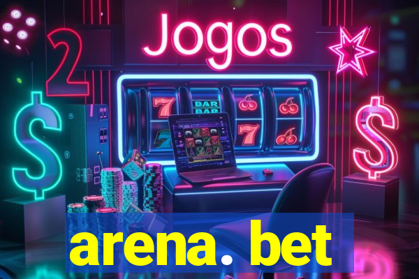 arena. bet