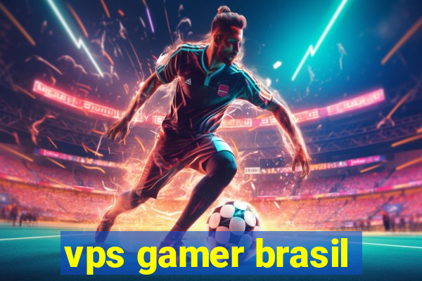 vps gamer brasil