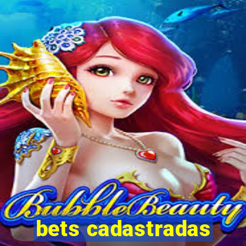 bets cadastradas