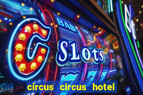 circus circus hotel and casino las vegas