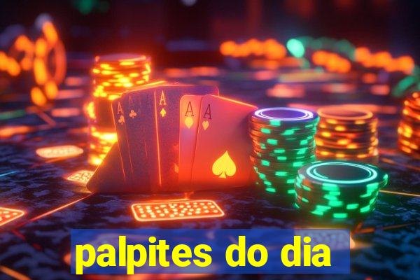 palpites do dia