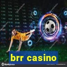 brr casino