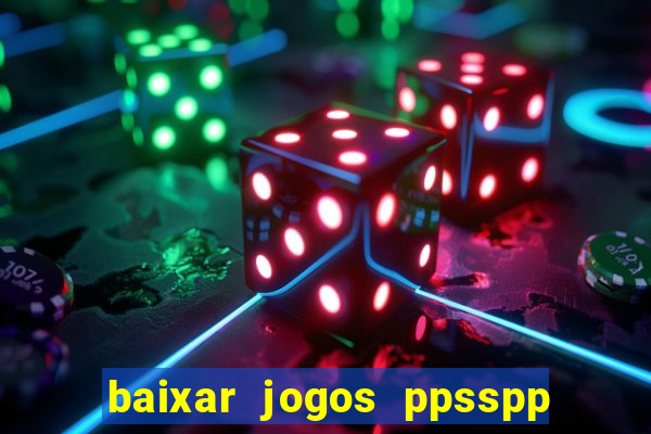 baixar jogos ppsspp para android