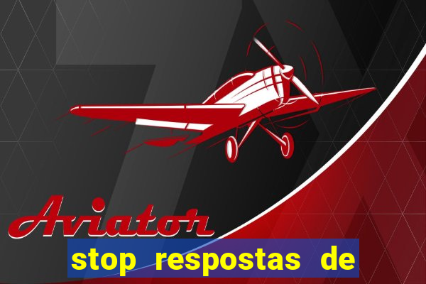 stop respostas de a a z