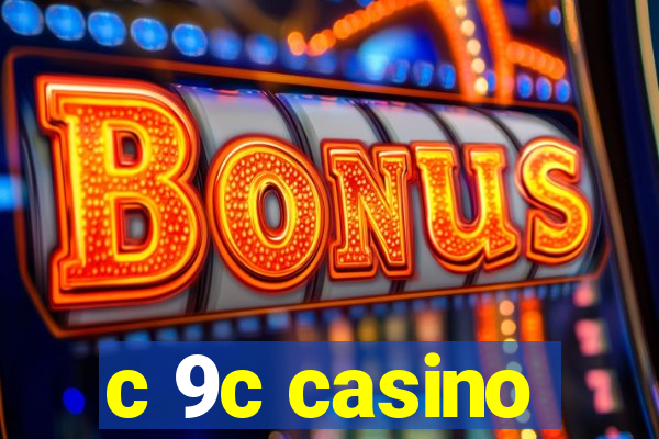 c 9c casino