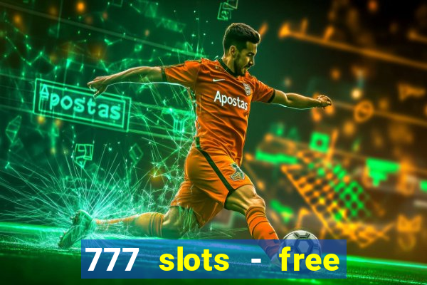 777 slots - free vegas slots