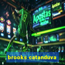 brooks catanduva