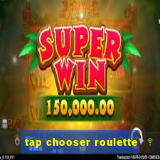 tap chooser roulette