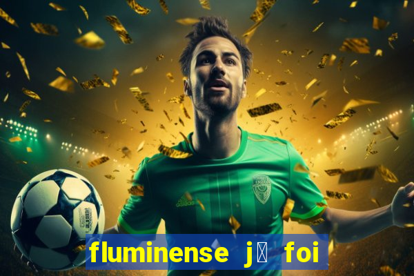 fluminense j谩 foi para s茅rie c