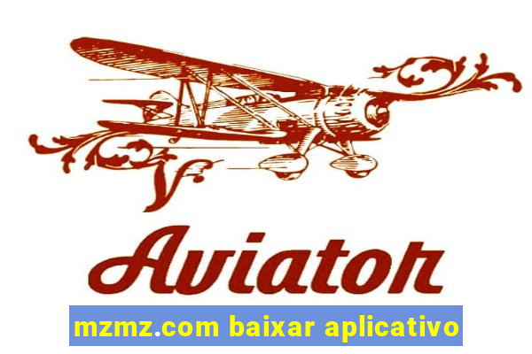 mzmz.com baixar aplicativo