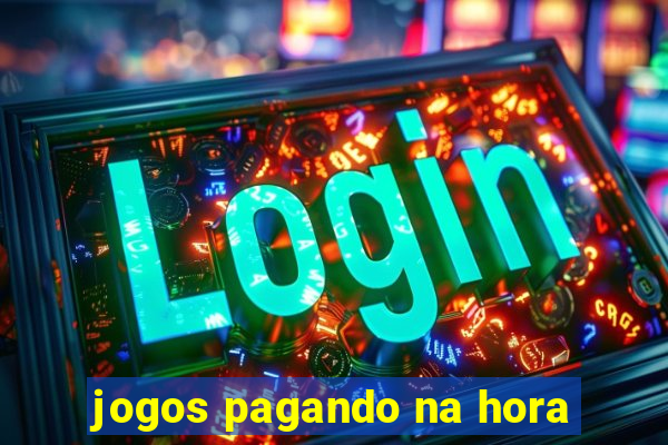 jogos pagando na hora