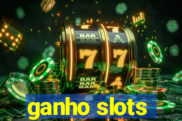 ganho slots