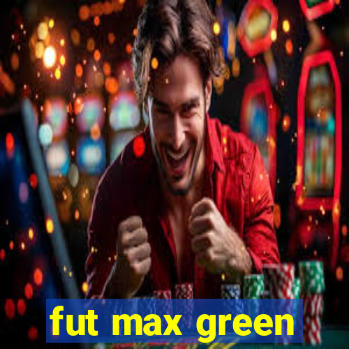 fut max green