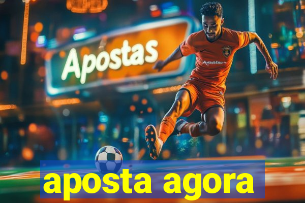 aposta agora