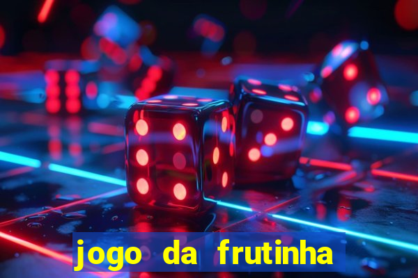 jogo da frutinha com deposito de 1 real