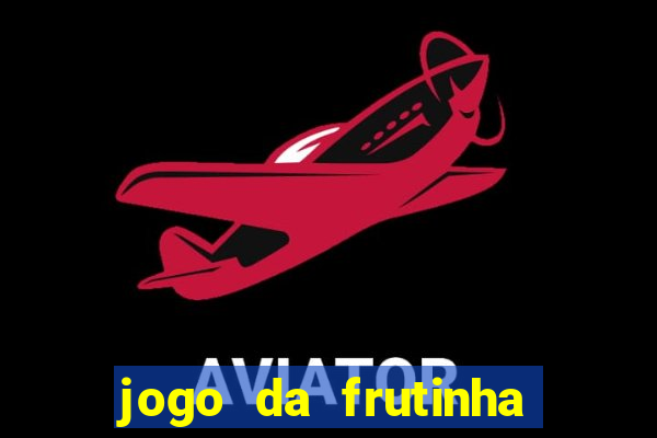 jogo da frutinha com deposito de 1 real