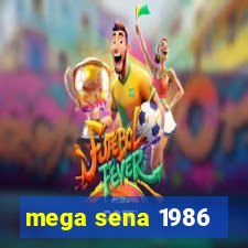 mega sena 1986