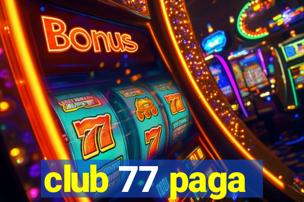 club 77 paga