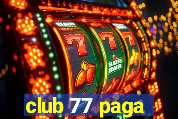 club 77 paga