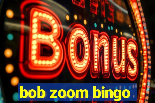 bob zoom bingo