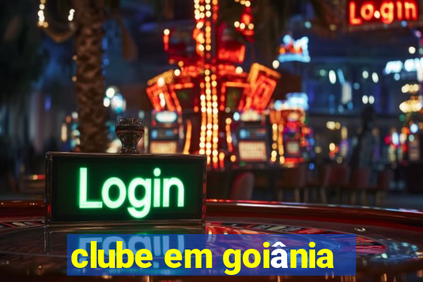 clube em goiânia