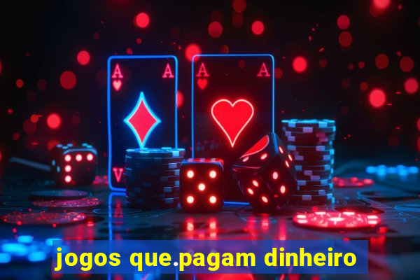 jogos que.pagam dinheiro