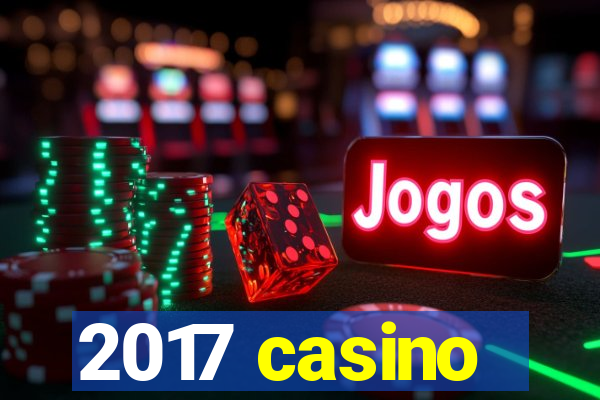 2017 casino