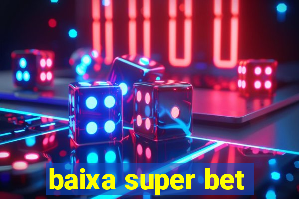 baixa super bet