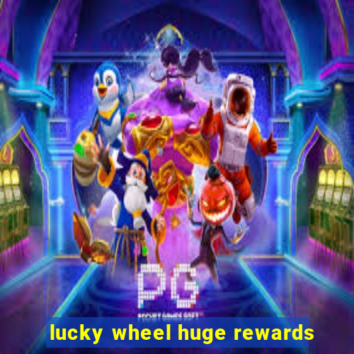 lucky wheel huge rewards