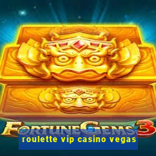 roulette vip casino vegas