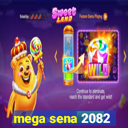 mega sena 2082