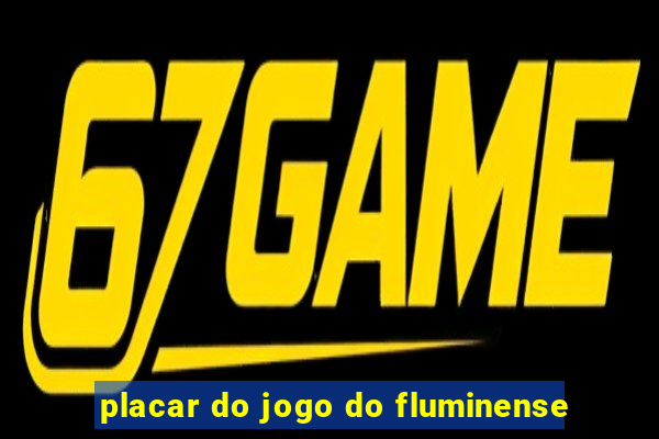 placar do jogo do fluminense