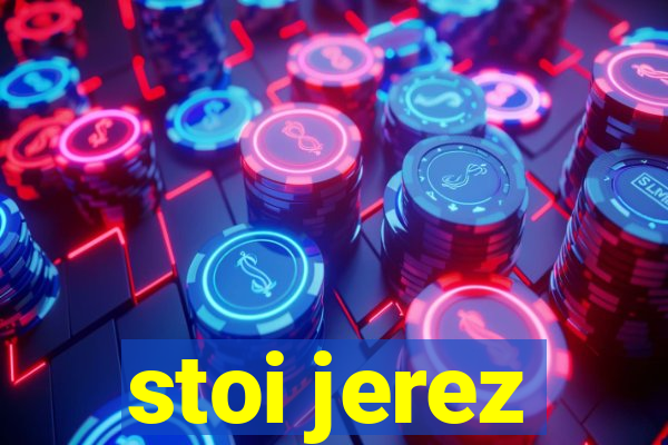 stoi jerez