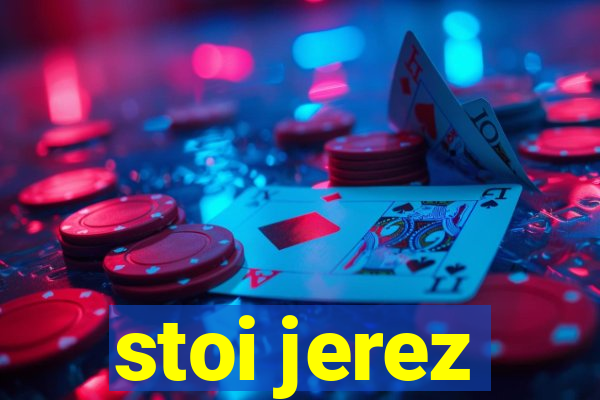 stoi jerez