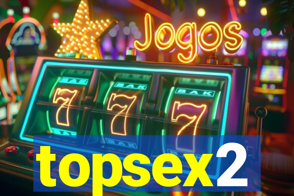 topsex2