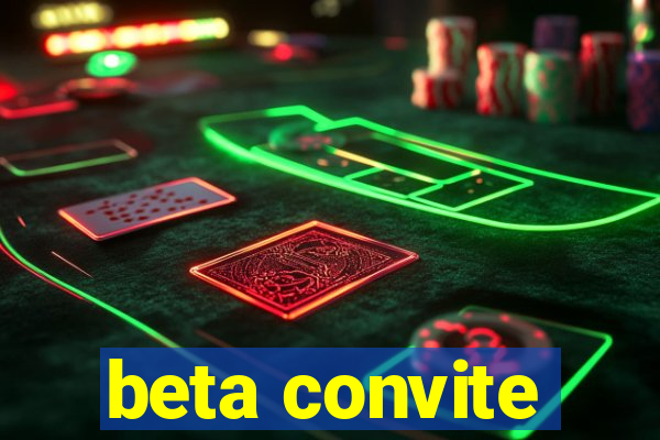 beta convite