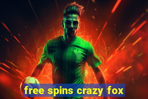 free spins crazy fox